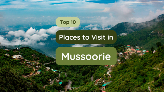 Places To Visit In Mussoorie